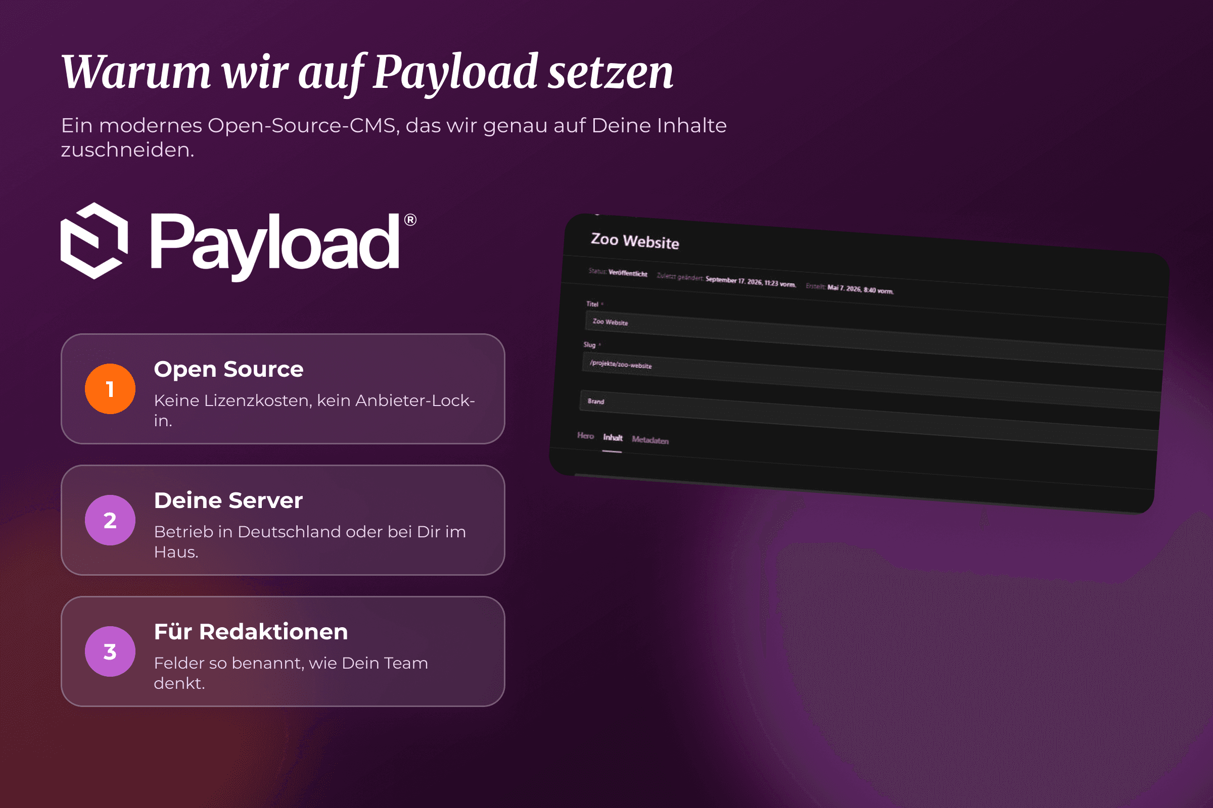 Grafik: Warum wir auf Payload setzen. Open Source ohne Lizenzkosten und Anbieterbindung, Betrieb auf Deinen Servern in Deutschland, Felder so benannt, wie Dein Team denkt, daneben der Payload-Seiteneditor