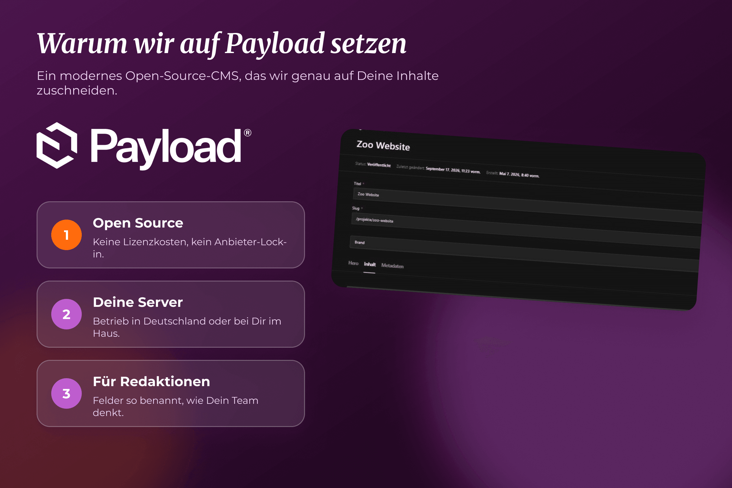 Grafik: Warum wir auf Payload setzen. Open Source ohne Lizenzkosten und Anbieterbindung, Betrieb auf Deinen Servern in Deutschland, Felder so benannt, wie Dein Team denkt, daneben der Payload-Seiteneditor